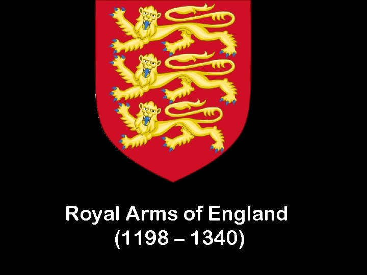 Royal Arms of England (1198 – 1340) 