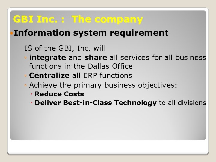 GBI Inc. : The company Information system requirement IS of the GBI, Inc. will