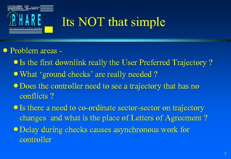 Its NOT that simple n Problem areas n Is the first downlink really the