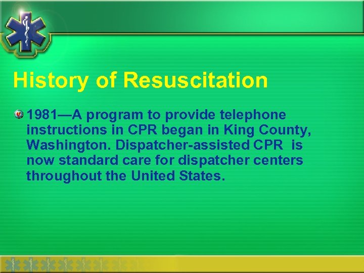 History of Resuscitation 1981—A program to provide telephone instructions in CPR began in King
