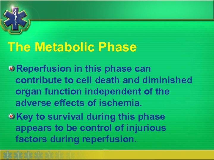 The Metabolic Phase Reperfusion in this phase can contribute to cell death and diminished