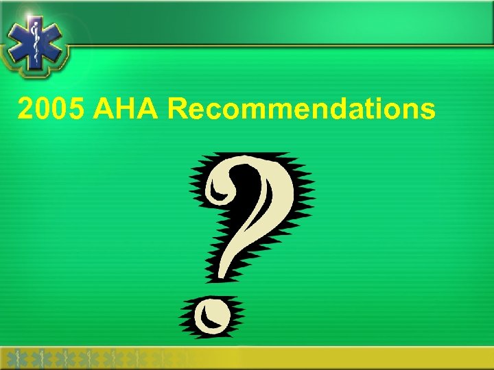 2005 AHA Recommendations 