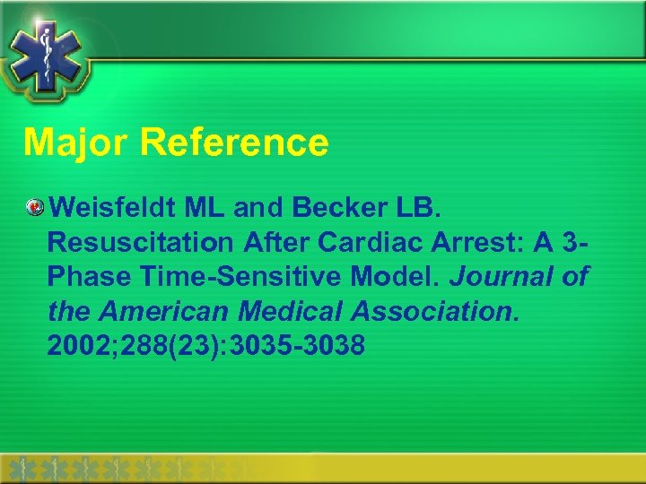 Major Reference Weisfeldt ML and Becker LB. Resuscitation After Cardiac Arrest: A 3 Phase