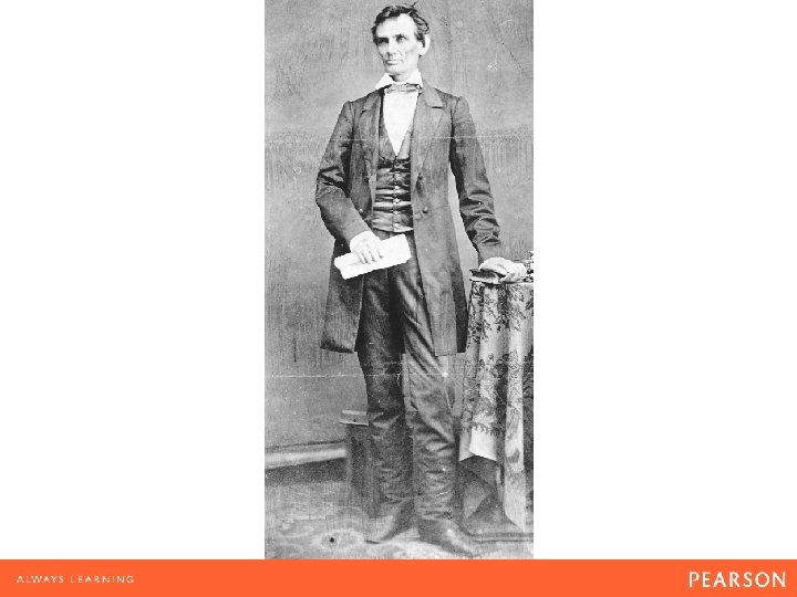 A Rising Star Abraham Lincoln, shown here in his first full-length portrait. Although Lincoln