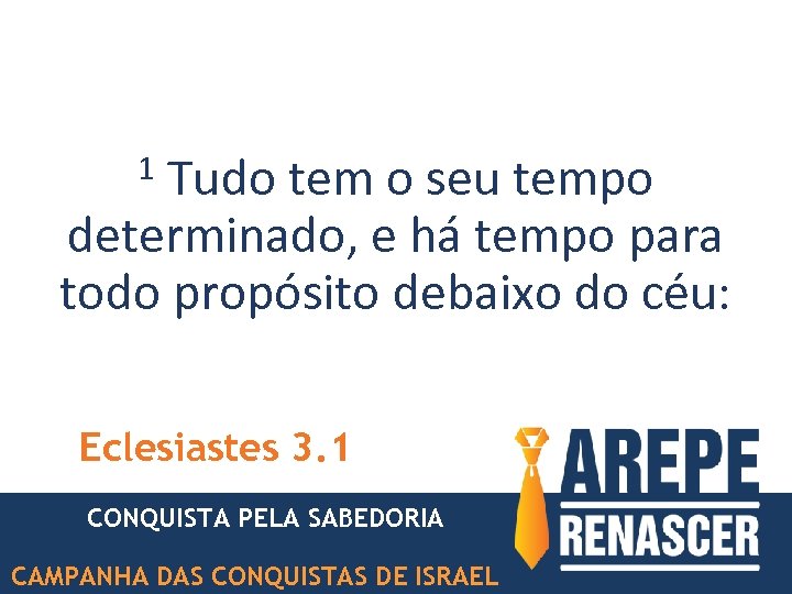 Tudo tem o seu tempo determinado, e há tempo para todo propósito debaixo do