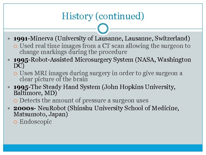 History (continued) 1991 -Minerva (University of Lausanne, Switzerland) Used real time images from a