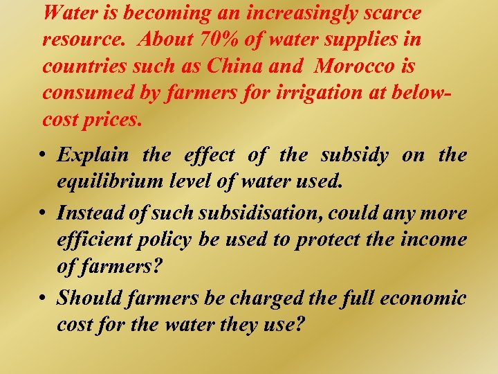 Water is becoming an increasingly scarce resource. About 70% of water supplies in countries