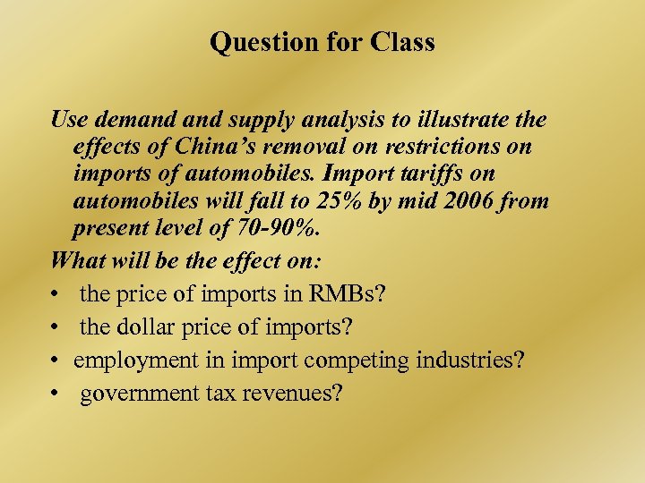 Question for Class Use demand supply analysis to illustrate the effects of China’s removal