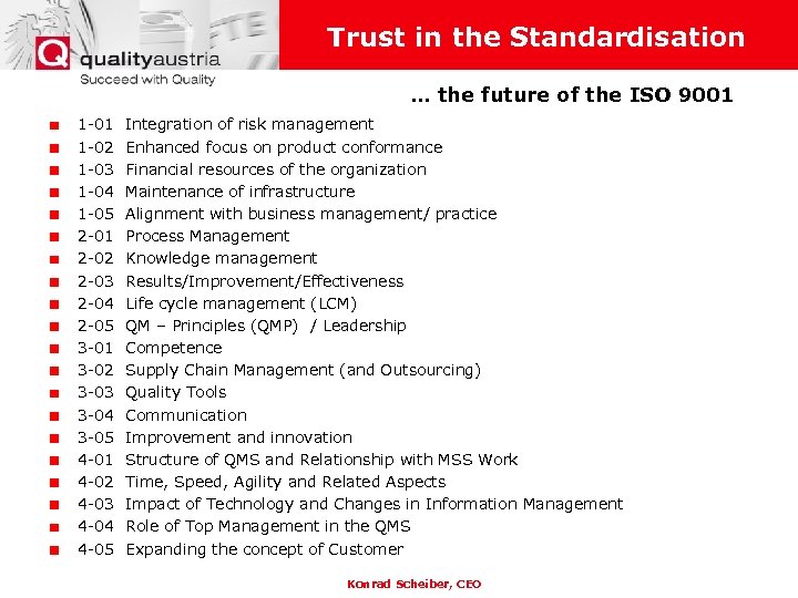 Trust in the Standardisation … the future of the ISO 9001 1 -02 1