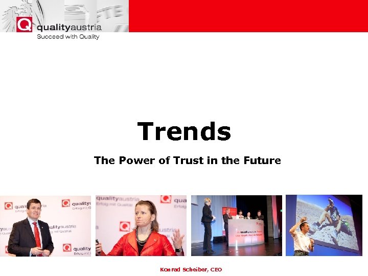 Trends The Power of Trust in the Future Konrad Scheiber, CEO 