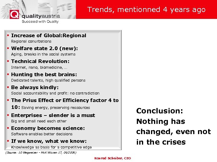 Trends, mentionned 4 years ago § Increase of Global: Regional conurbations § Welfare state