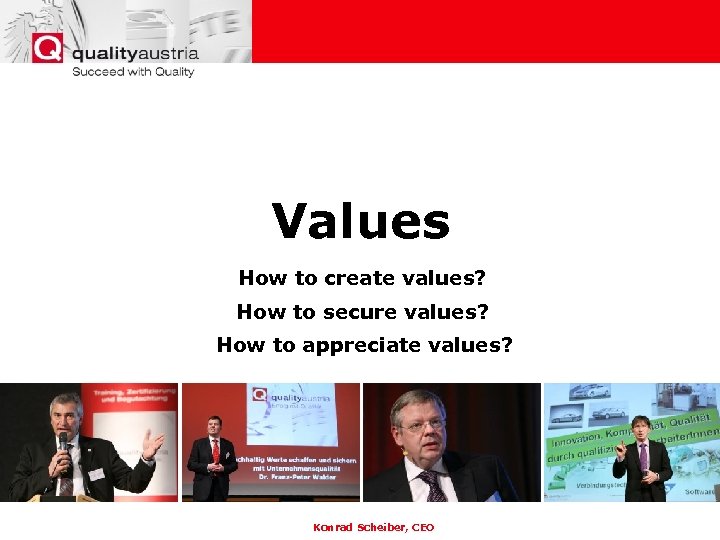 Values How to create values? How to secure values? How to appreciate values? Konrad