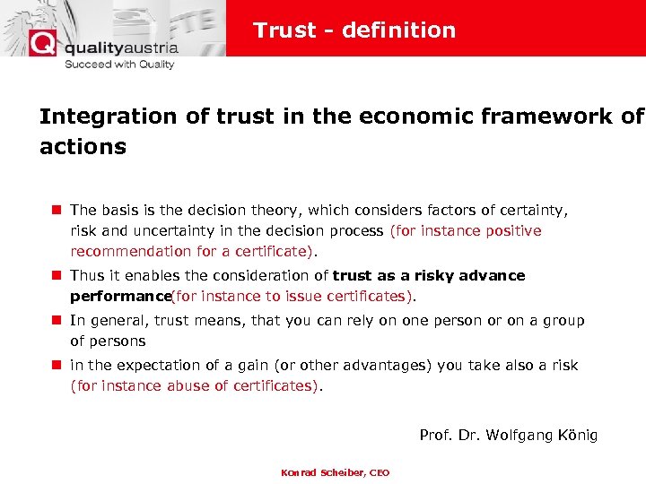 Trust - definition Integration of trust in the economic framework of actions n The