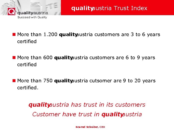 quality austria Trust Index n More than 1. 200 quality austria customers are 3