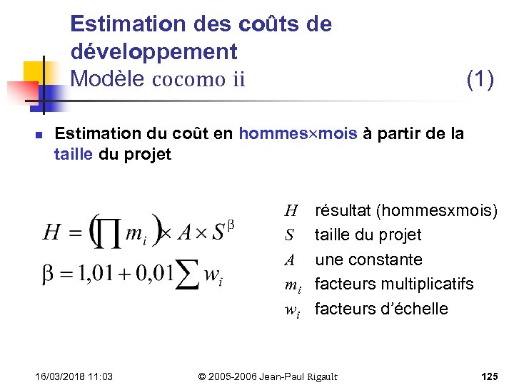 Estimation des coûts de développement Modèle cocomo ii n (1) Estimation du coût en