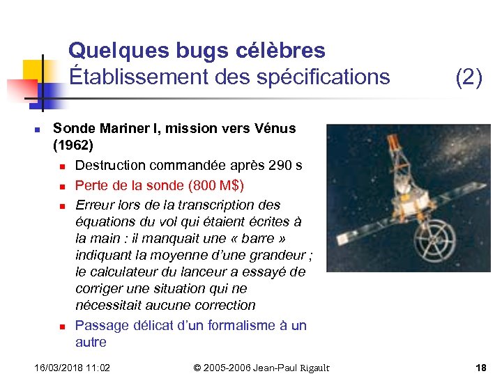 Quelques bugs célèbres Établissement des spécifications n (2) Sonde Mariner I, mission vers Vénus