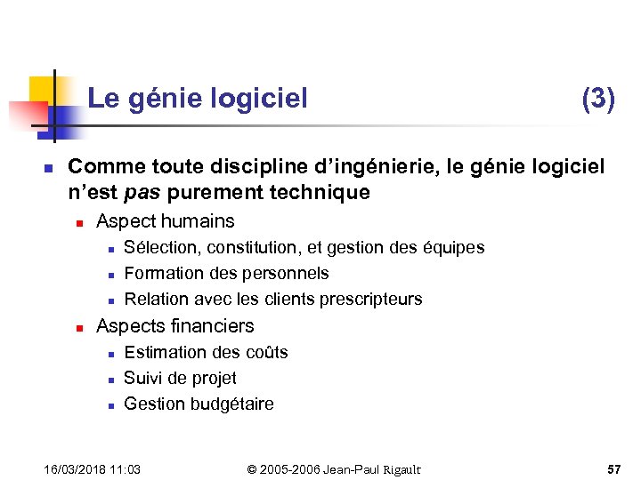 Le génie logiciel n (3) Comme toute discipline d’ingénierie, le génie logiciel n’est pas