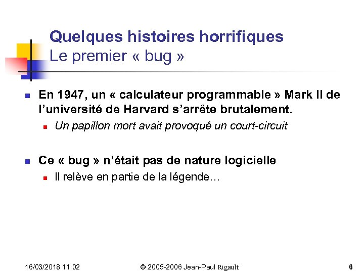 Quelques histoires horrifiques Le premier « bug » n En 1947, un « calculateur