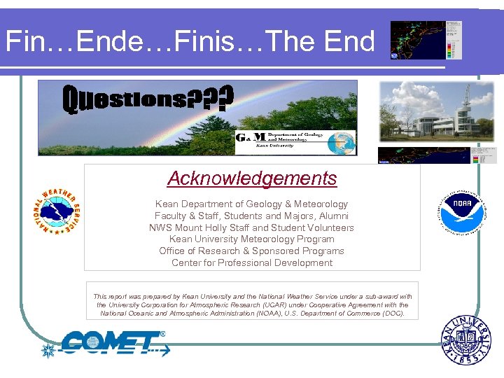 Fin…Ende…Finis…The End Acknowledgements Kean Department of Geology & Meteorology Faculty & Staff, Students and