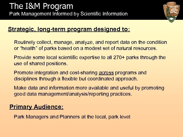 The I&M Program Park Management Informed by Scientific Information Strategic, long-term program designed to: