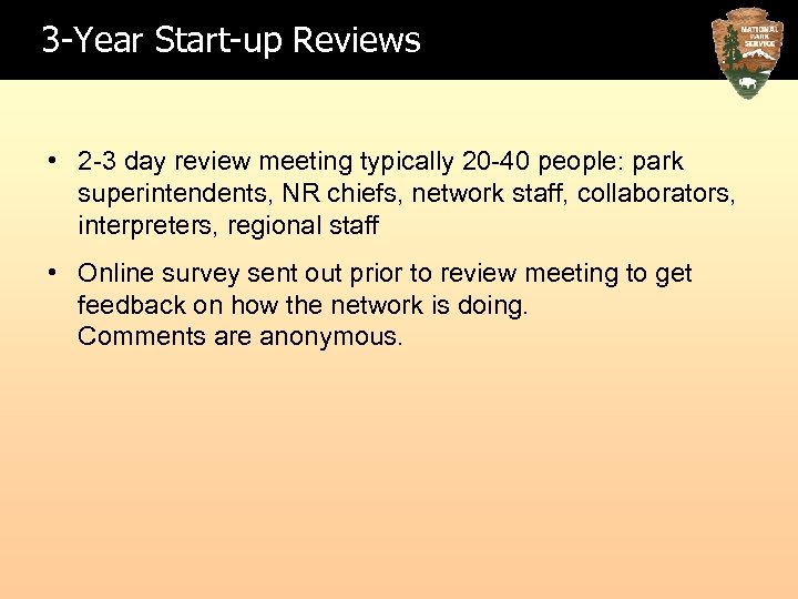 3 -Year Start-up Reviews • 2 -3 day review meeting typically 20 -40 people: