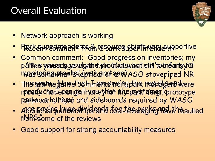 Overall Evaluation • Network approach is working • Park superintendents & resource chiefs very