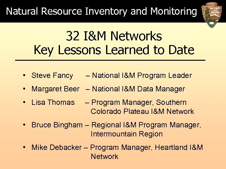 Natural Resource Inventory and Monitoring 32 I&M Networks Key Lessons Learned to Date •