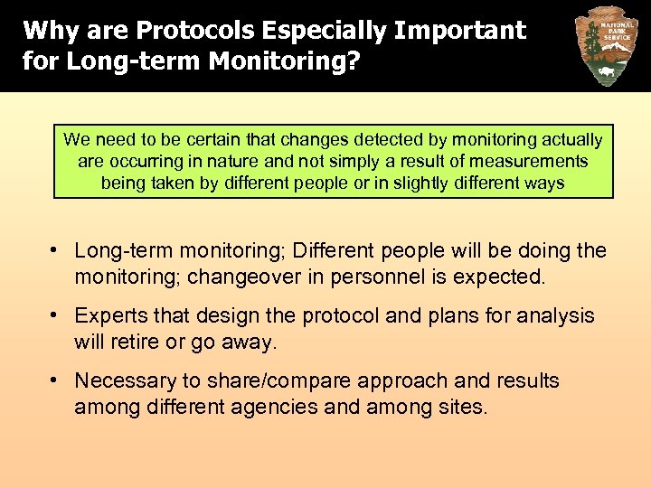 Why are Protocols Especially Important for Long-term Monitoring? We need to be certain that
