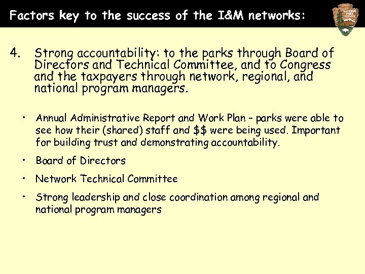 Factors key to the success of the I&M networks: 4. Strong accountability: to the