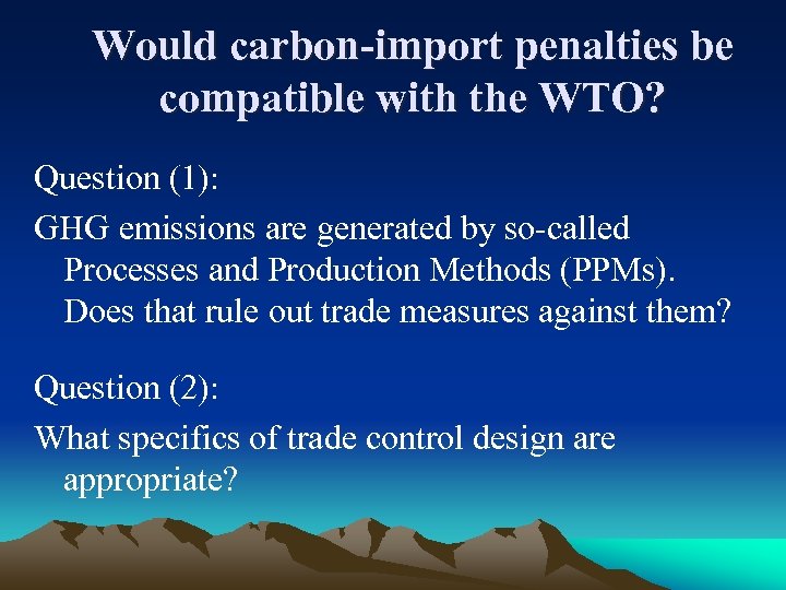 Would carbon-import penalties be compatible with the WTO? Question (1): GHG emissions are generated