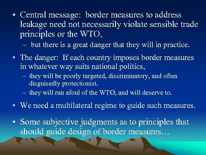  • Central message: border measures to address leakage need not necessarily violate sensible