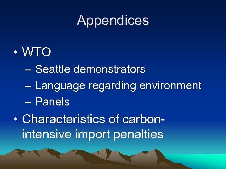 Appendices • WTO – Seattle demonstrators – Language regarding environment – Panels • Characteristics