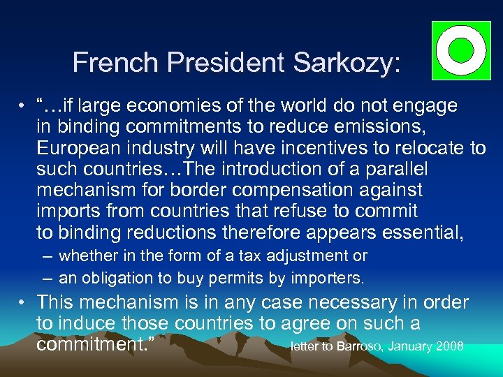 French President Sarkozy: • “…if large economies of the world do not engage in