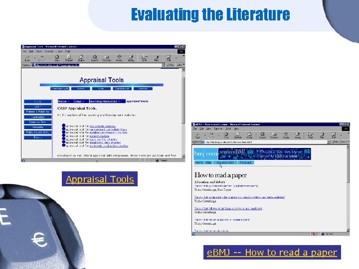 Evaluating the Literature Appraisal Tools e. BMJ -- How to read a paper 