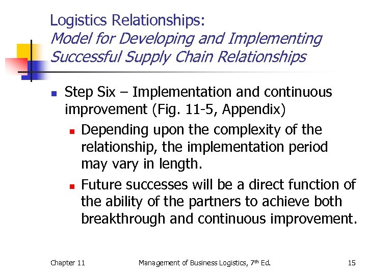 Logistics Relationships: Model for Developing and Implementing Successful Supply Chain Relationships n Step Six