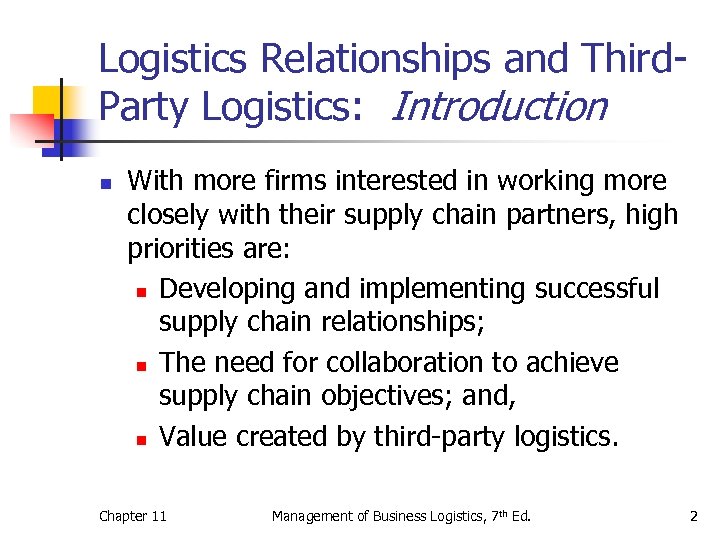 Logistics Relationships and Third. Party Logistics: Introduction n With more firms interested in working