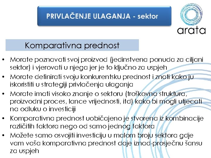 Komparativna prednost • Morate poznavati svoj proizvod (jedinstvena ponuda za ciljani sektor) i vjerovati