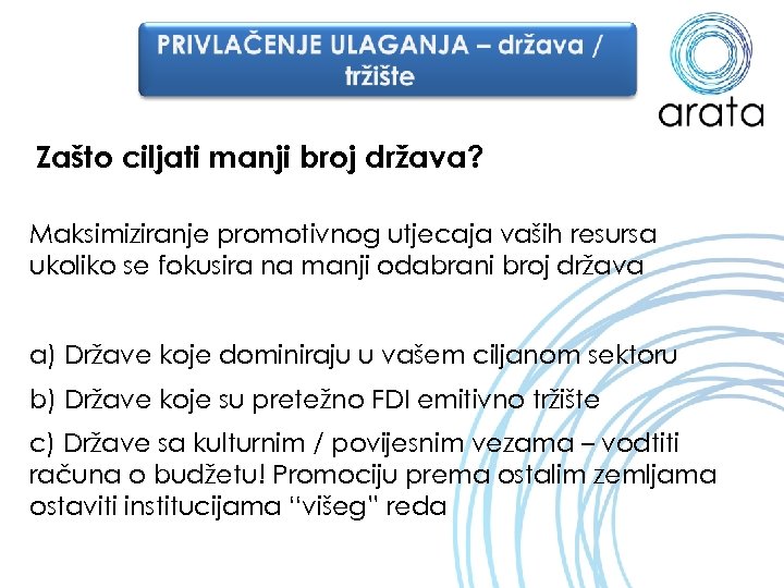 Zašto ciljati manji broj država? Maksimiziranje promotivnog utjecaja vaših resursa ukoliko se fokusira na