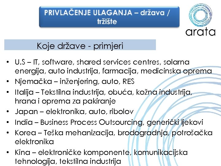 Koje države - primjeri • U. S – IT, software, shared services centres, solarna