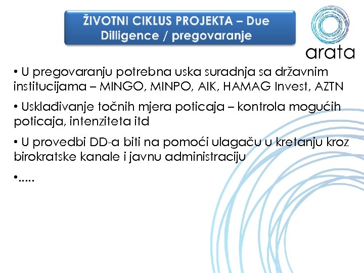  • U pregovaranju potrebna uska suradnja sa državnim institucijama – MINGO, MINPO, AIK,