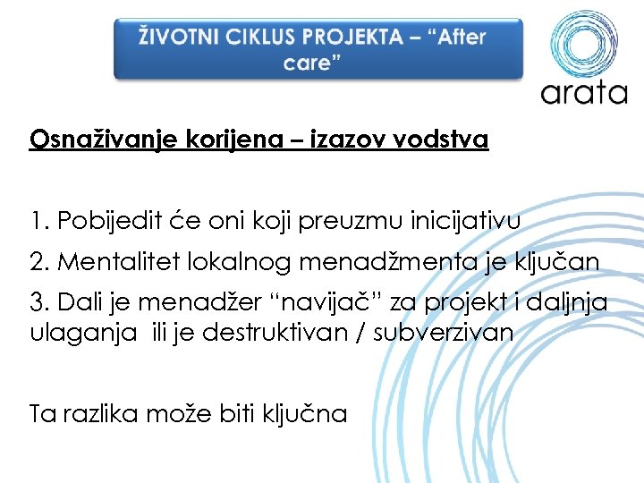 Osnaživanje korijena – izazov vodstva 1. Pobijedit će oni koji preuzmu inicijativu 2. Mentalitet