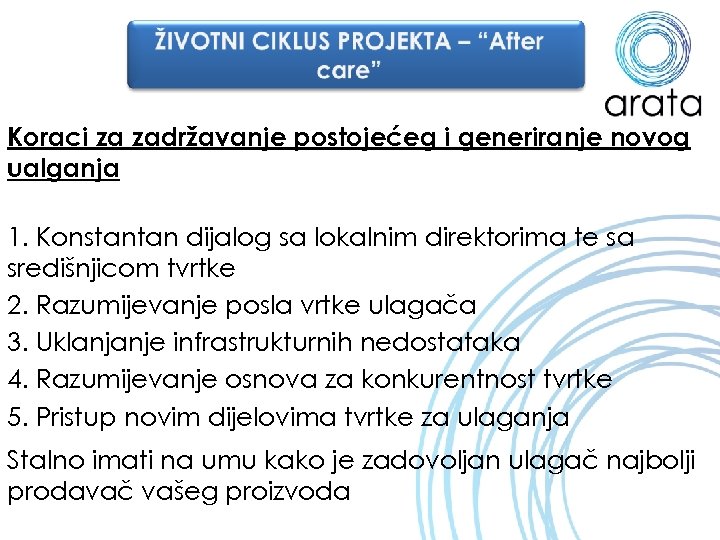 Koraci za zadržavanje postojećeg i generiranje novog ualganja 1. Konstantan dijalog sa lokalnim direktorima