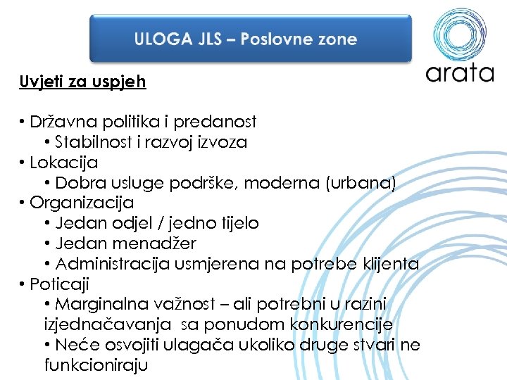 Uvjeti za uspjeh • Državna politika i predanost • Stabilnost i razvoj izvoza •
