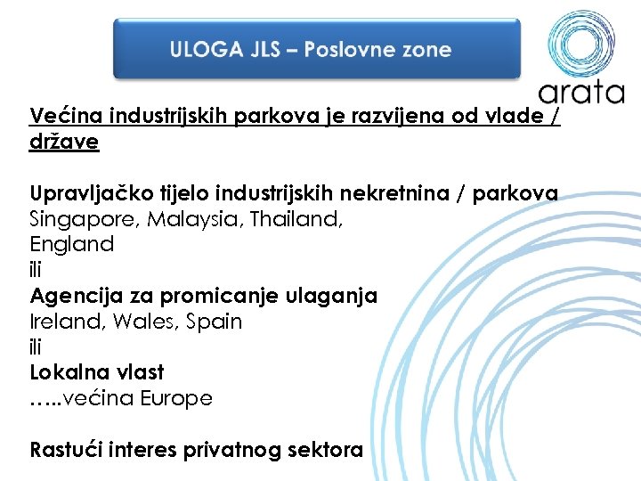 Većina industrijskih parkova je razvijena od vlade / države Upravljačko tijelo industrijskih nekretnina /