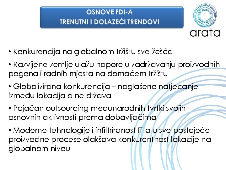  • Konkurencija na globalnom tržištu sve žešća • Razvijene zemlje ulažu napore u