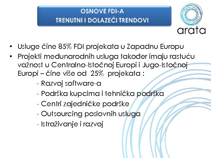  • Usluge čine 85% FDI projekata u Zapadnu Europu • Projekti međunarodnih usluga