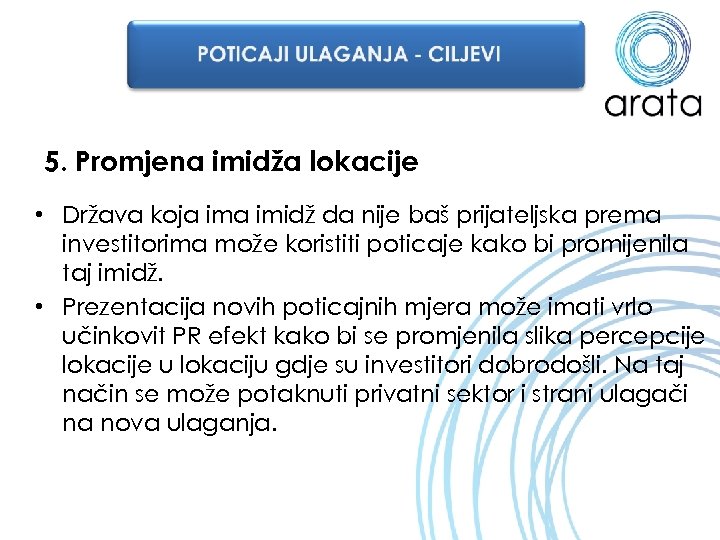 5. Promjena imidža lokacije • Država koja imidž da nije baš prijateljska prema investitorima