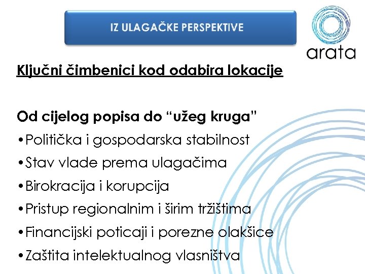 Ključni čimbenici kod odabira lokacije Od cijelog popisa do “užeg kruga” • Politička i