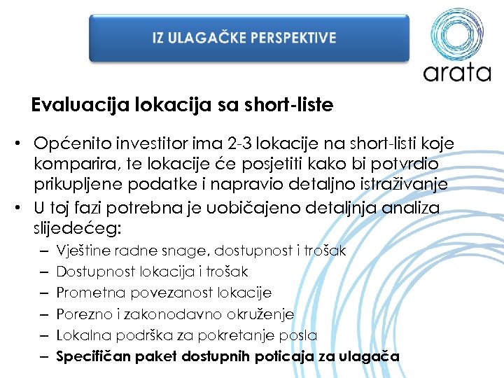 Evaluacija lokacija sa short-liste • Općenito investitor ima 2 -3 lokacije na short-listi koje