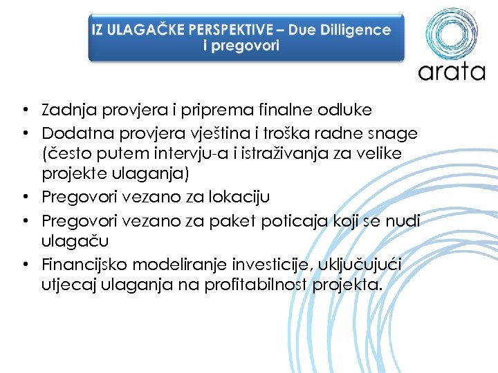  • Zadnja provjera i priprema finalne odluke • Dodatna provjera vještina i troška